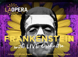 LA Opera Frankenstein with Live Orchestra Halloween near THEA residences in Downtown Los Angeles
